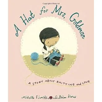 A Hat for Mrs. Goldman: A Story About Knitting and Love by Michelle Edwards - In Print AGAIN!